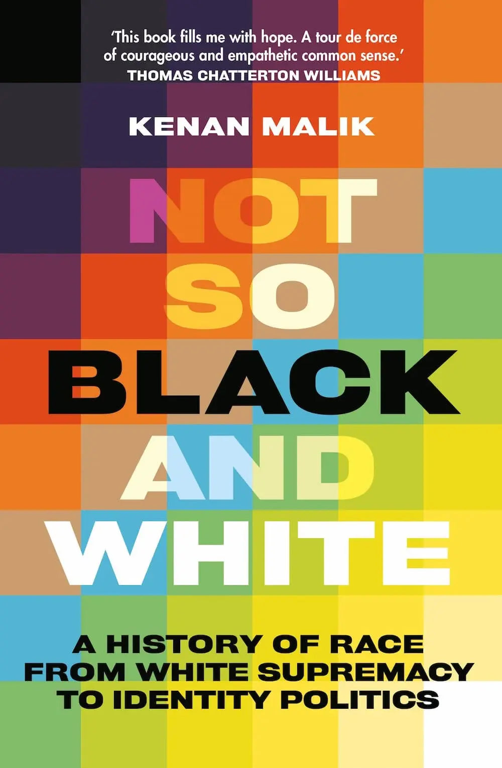 Not So Black and White: A History of Race from White Supremacy to Identity Politics Hardcover - Migration Museum Shop