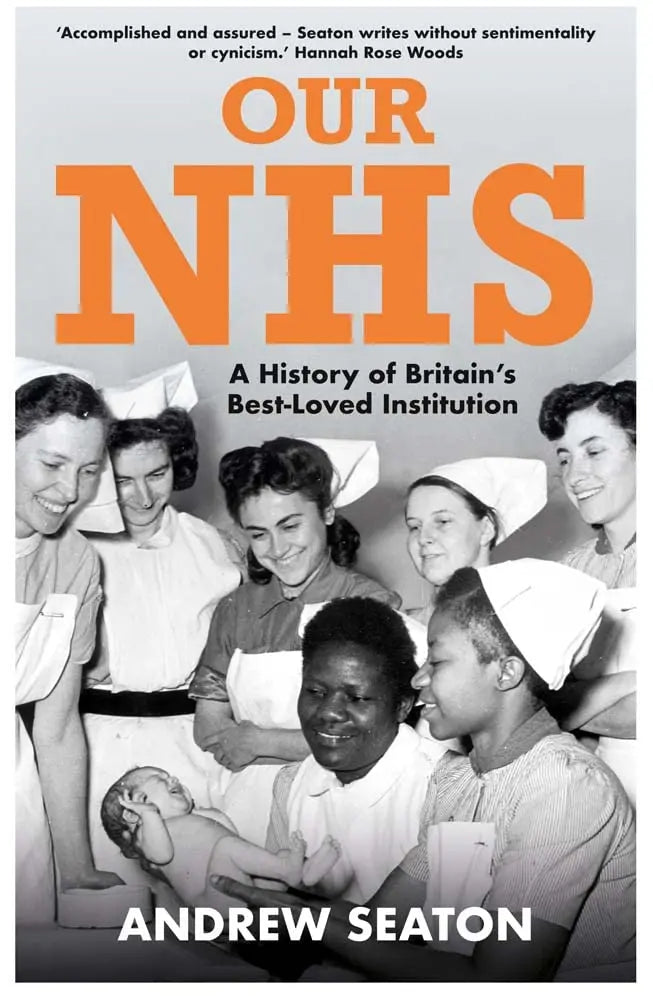 Our NHS: A History of Britain's Best Loved Institution Hardcover - NEW - Migration Museum Shop