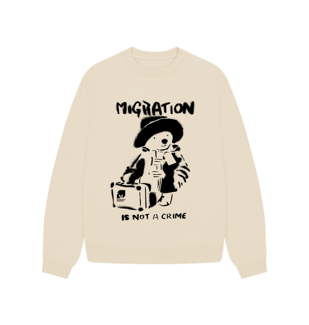 Migration Is Not a Crime - Organic Cotton Women's Oversized Jumper - Migration Museum Shop