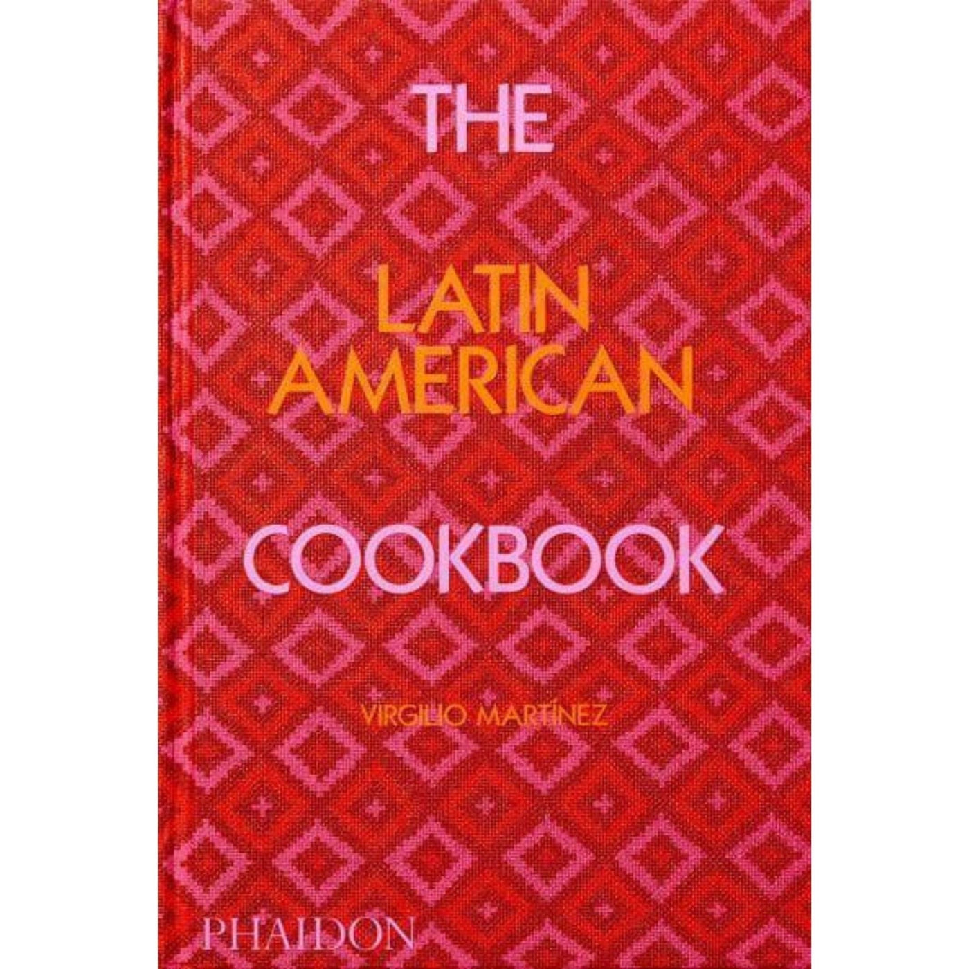Virgilio Martinez & Nicholas Gill: The Latin American Cookbook