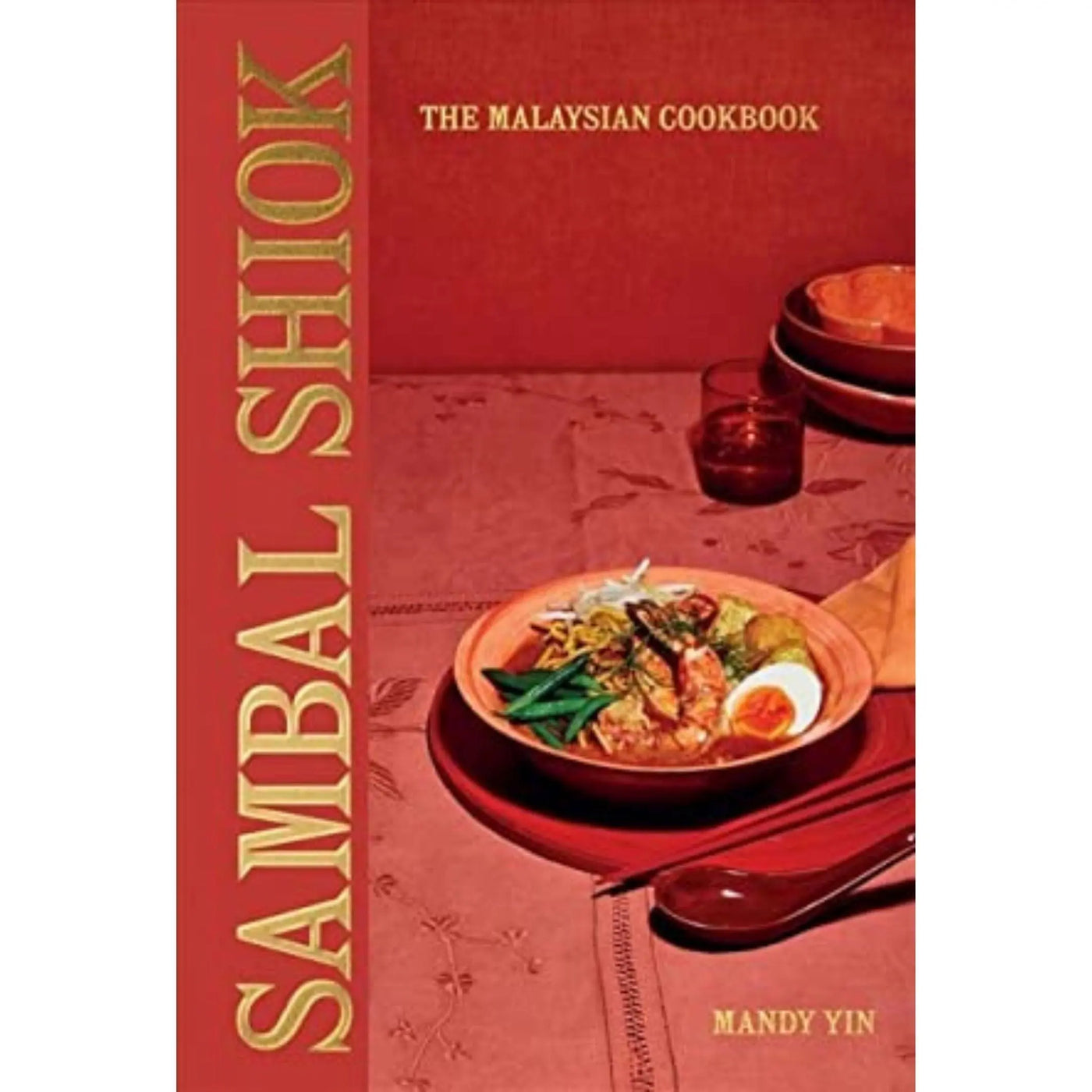 Mandy Yin: Sambal Shiok - The Malaysian Cookbook - Migration Museum Shop