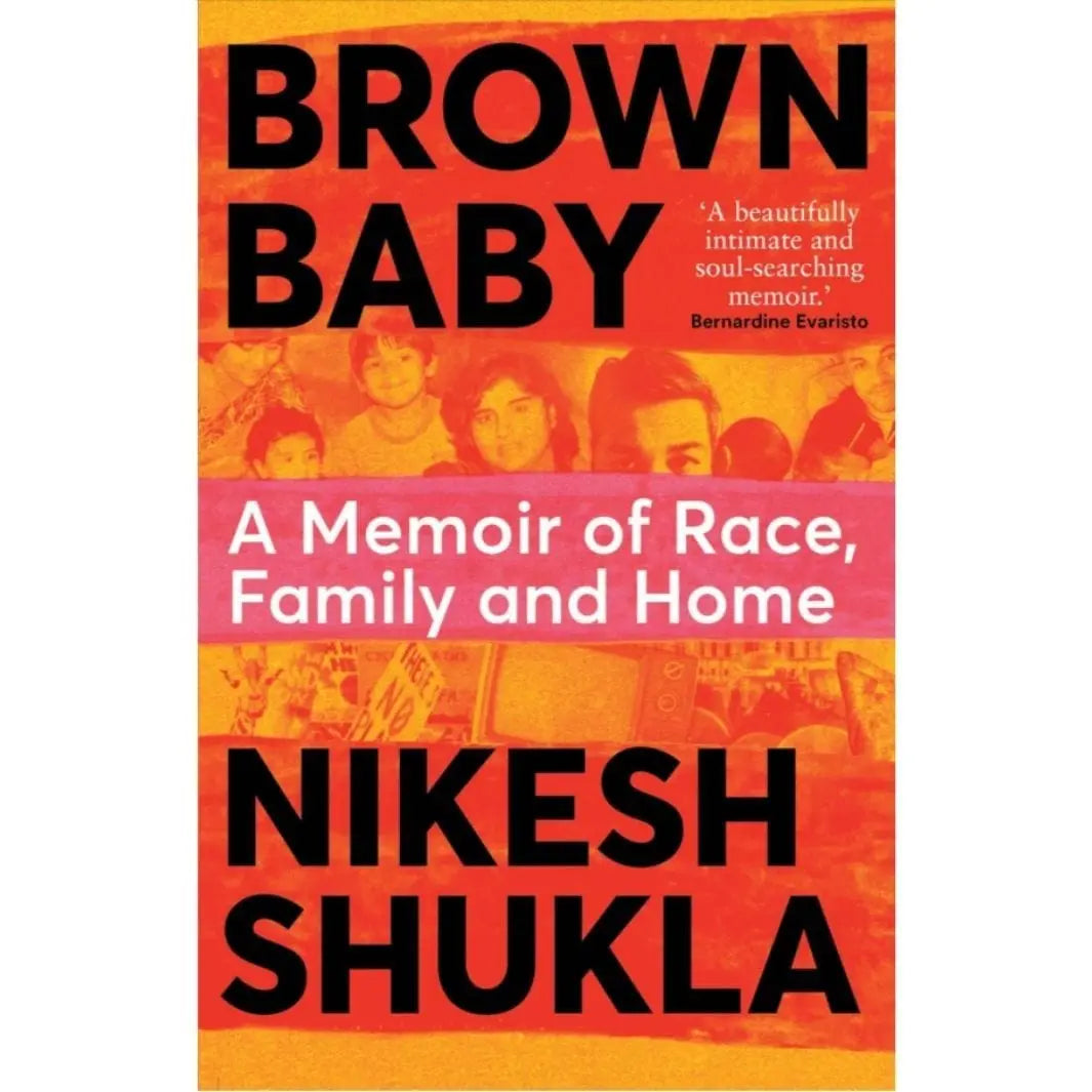 Nikesh Shukla: Brown Baby: A Memoir of Race, Family and Home - Migration Museum Shop