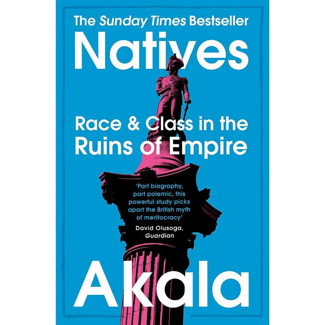 Akala: Natives: Race and Class in the Ruins of Empire - Migration Museum Shop