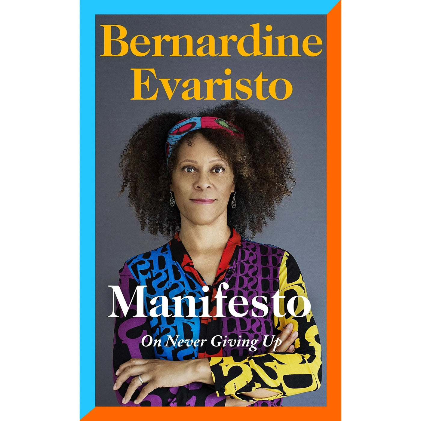Bernadine Evaristo: Manifesto: A rallying cry to never give up - Migration Museum Shop