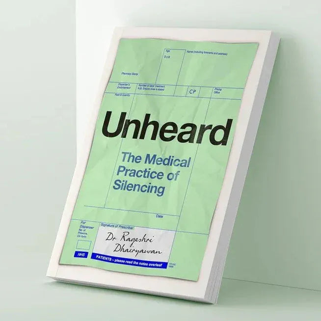 Unheard: The Medical Practice of Silencing by Dr Rageshri Dhairyawan Hardcover