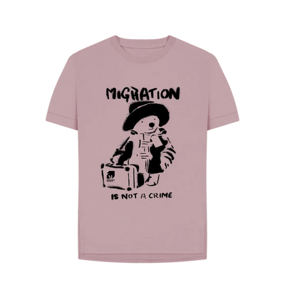 Mauve Migration Is Not A Crime - Organic Cotton Women's Relaxed Fit T-shirt.