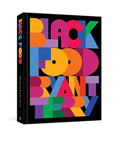 Black Food: A Cookbook by Bryant Terry Hardcover