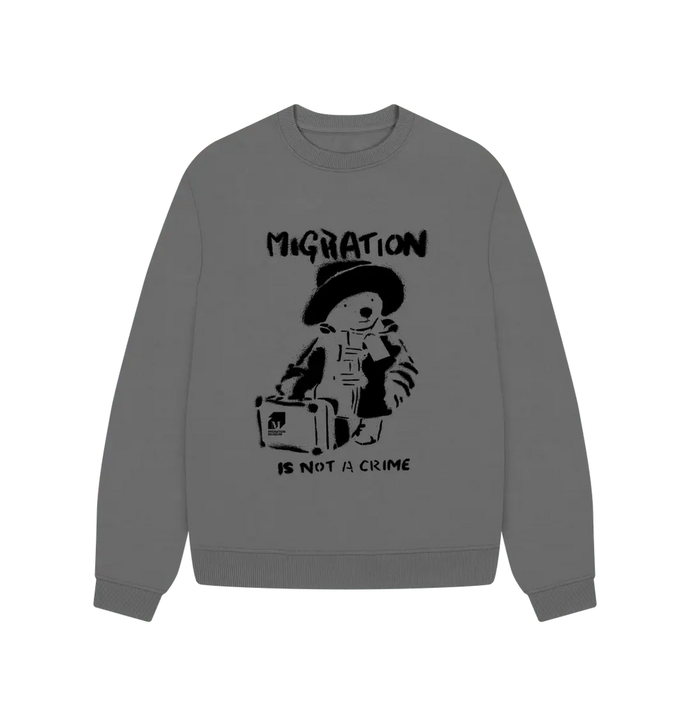 Slate Grey Migration Is Not a Crime - Organic Cotton Women's Oversized Jumper