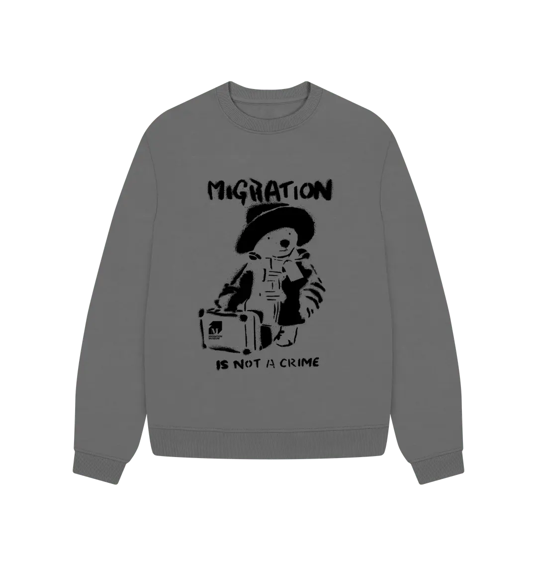 Slate Grey Migration Is Not a Crime - Organic Cotton Women's Oversized Jumper