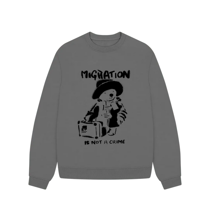 Slate Grey Migration Is Not a Crime - Organic Cotton Women's Oversized Jumper