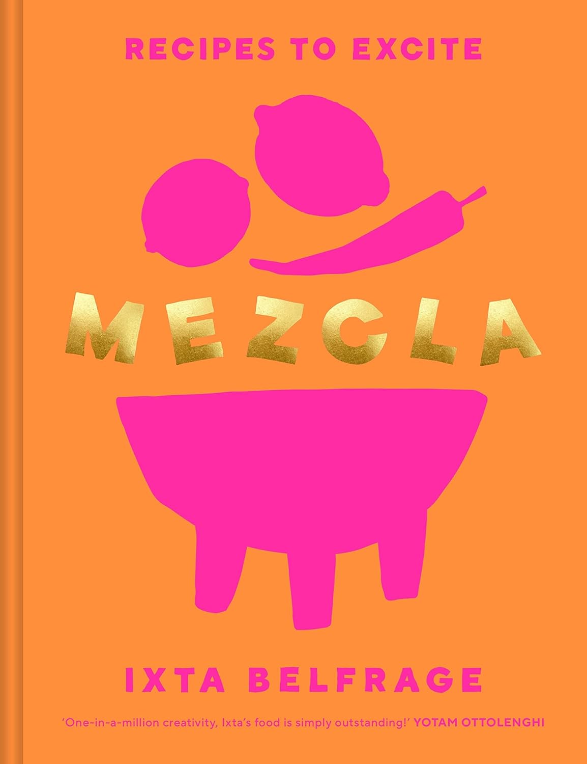 MEZCLA: Recipes to Excite by Ixta Belfrage Hardcover