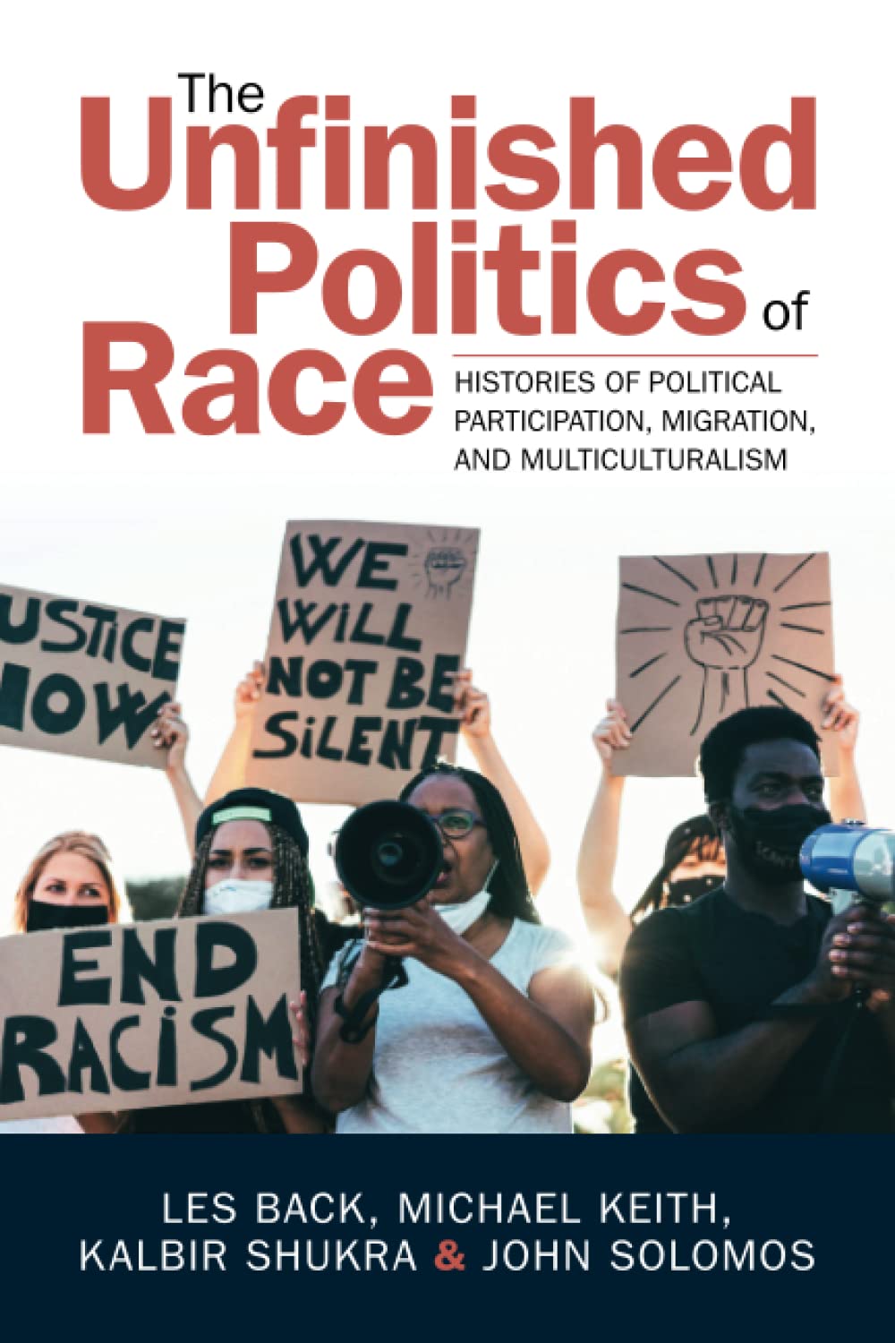 The Unfinished Politics of Race, Histories of Political Participation, Migration, and Multiculturalism - Kalbir Shukra