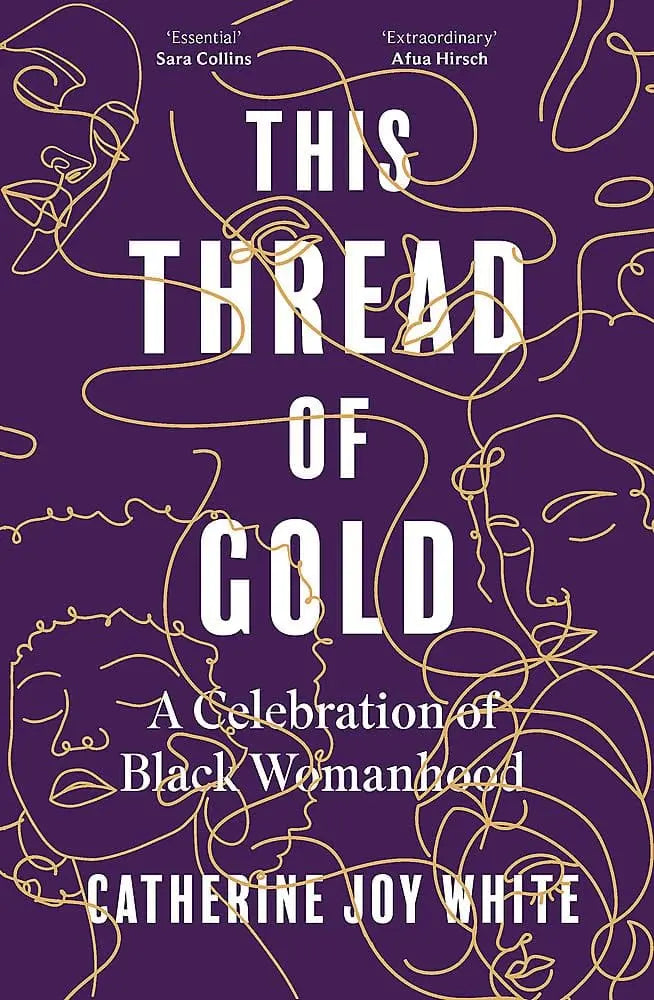 This Thread of Gold Hardcover: A Celebration of Black Womanhood NEW - Migration Museum Shop
