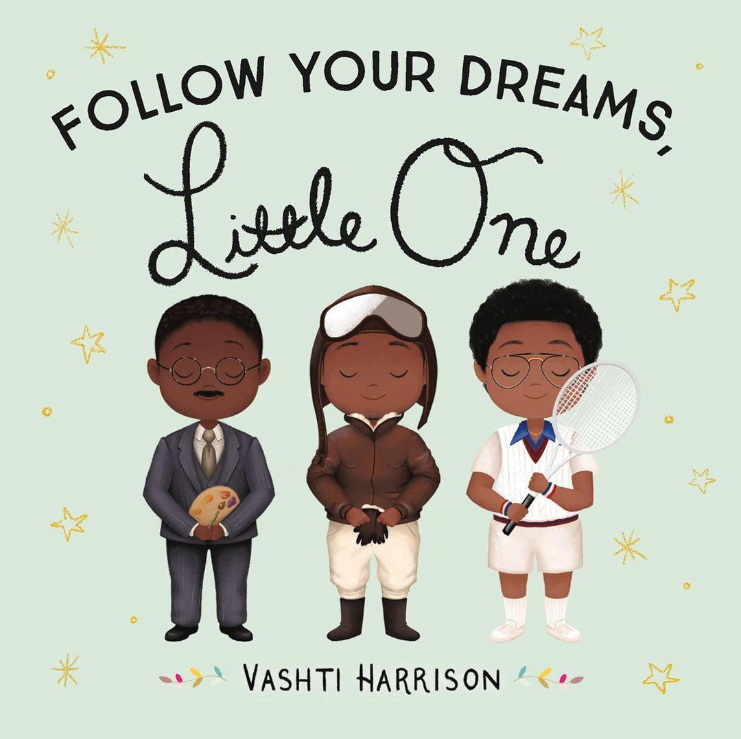 Follow Your Dreams, Little One (Vashti Harrison) Board book Migration Museum