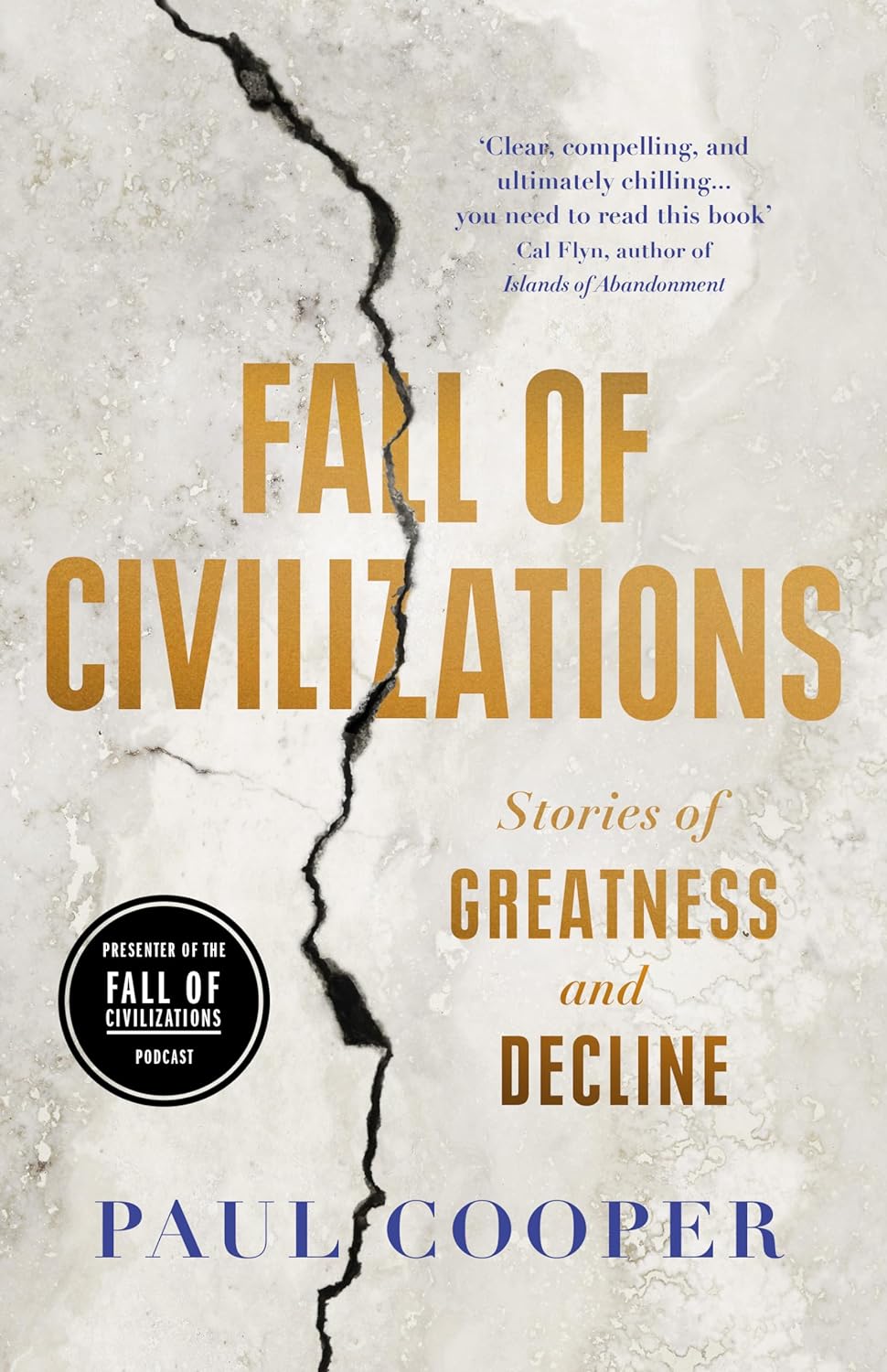 Fall of Civilizations: Stories of Greatness and Decline – based on the hit podcast Hardcover Migration Museum