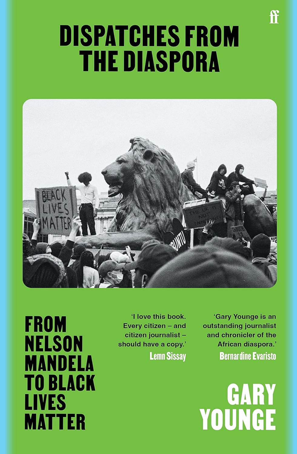 Dispatches from the Diaspora: From Nelson Mandela to Black Lives Matter Paperback