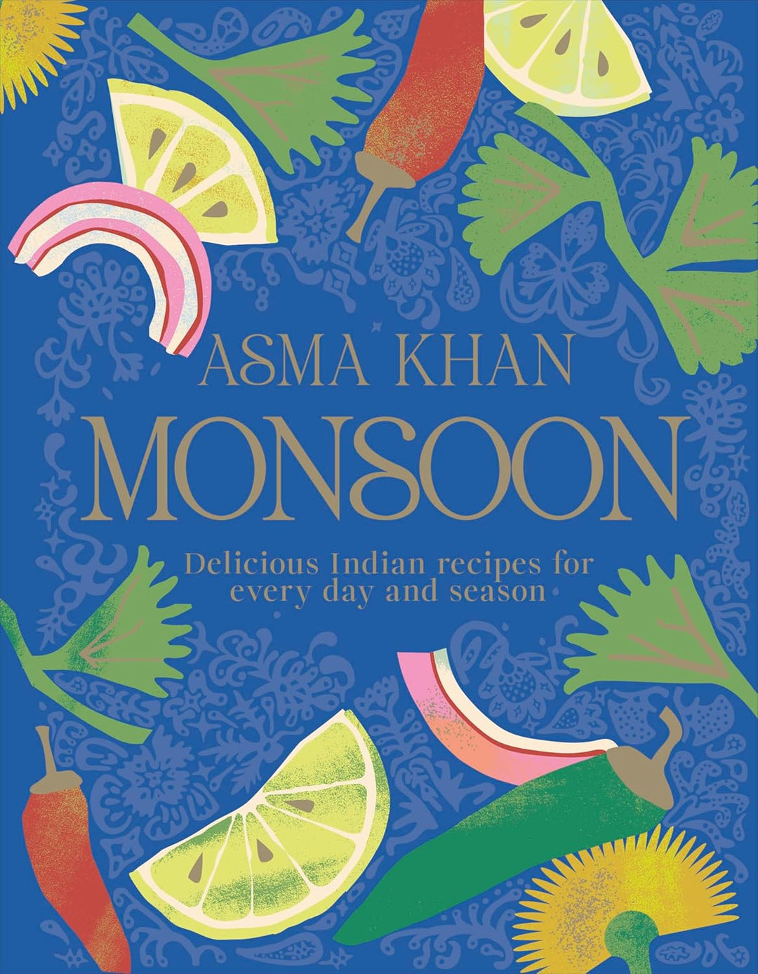 Monsoon: Delicious Indian Recipes for Every Day and Season - Preorder