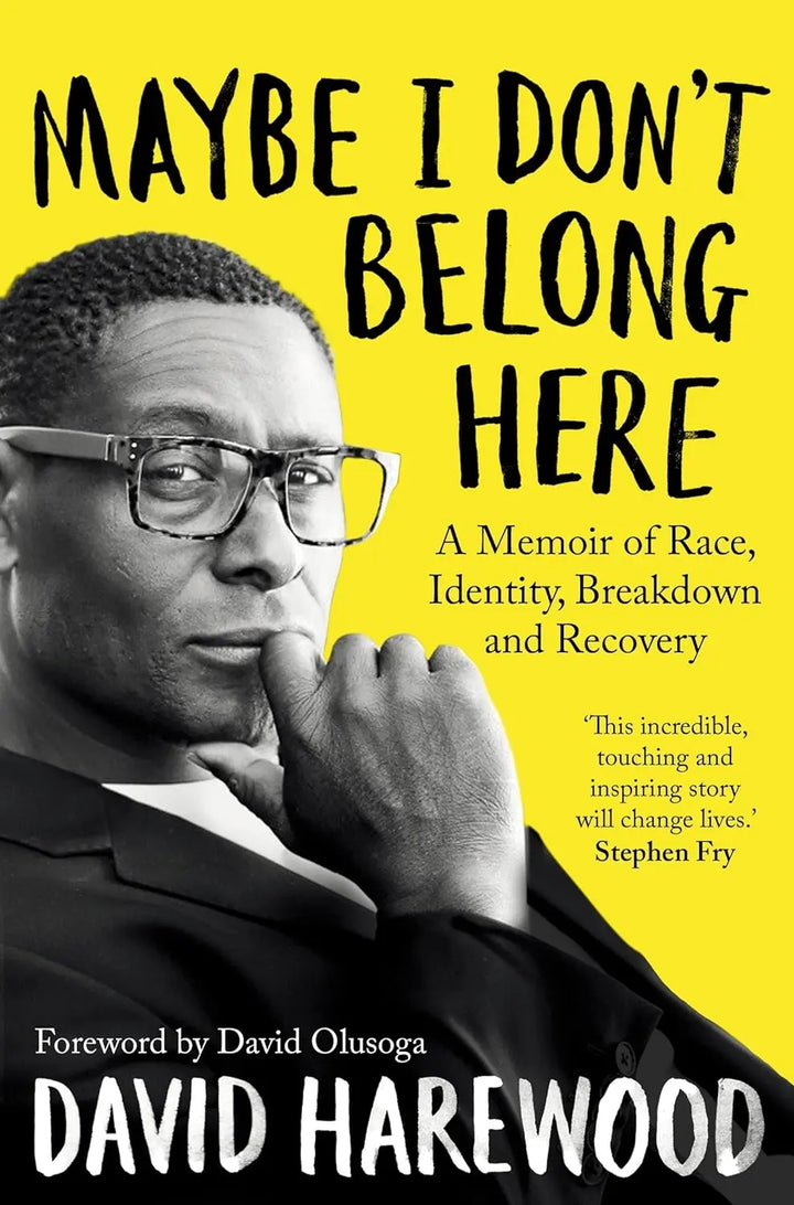 Harewood, David - Maybe I Don't Belong Here: A Memoir of Race, Identity, Breakdown and Recovery - Migration Museum Shop