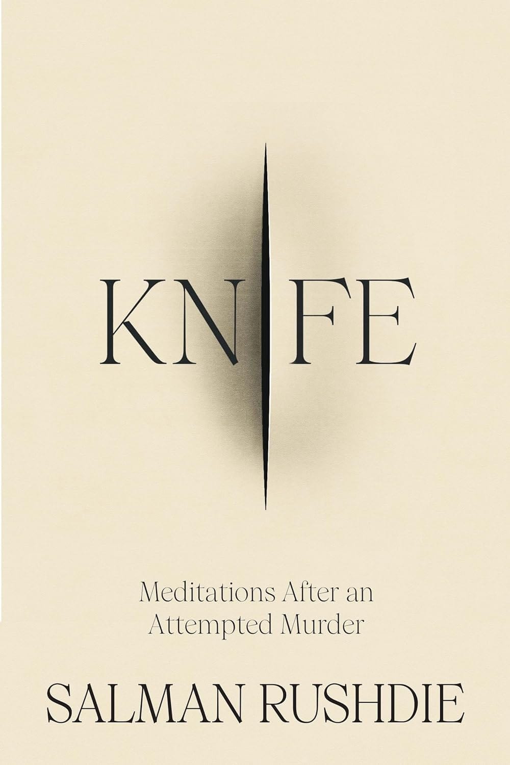 Knife: Meditations After an Attempted Murder Salman Rushdie Hardcover