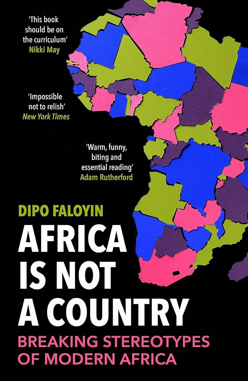 Africa Is Not A Country: Breaking Stereotypes of Modern Africa Paperback