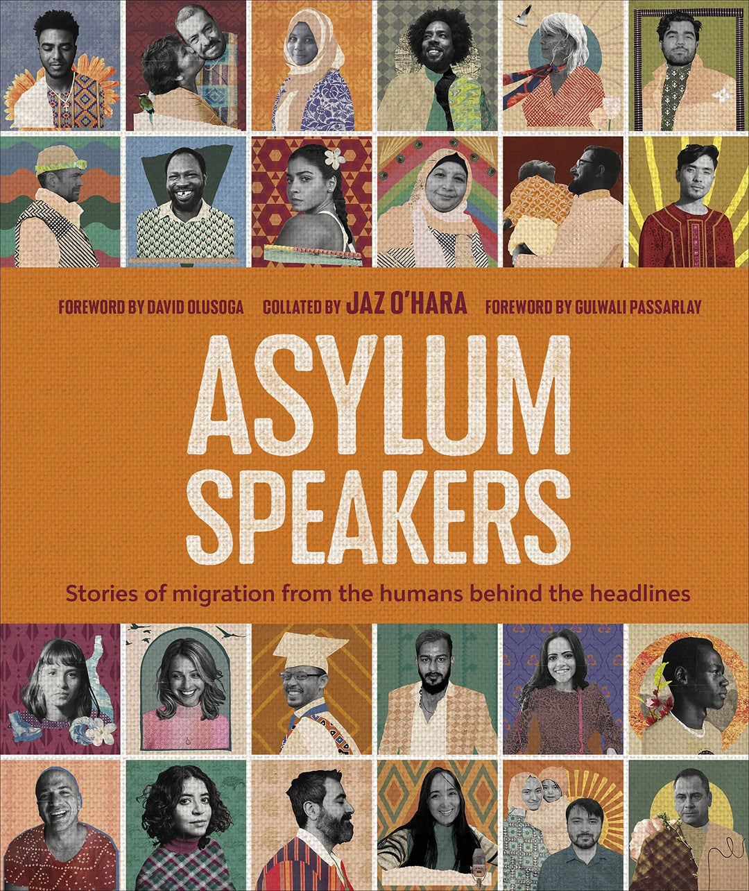Asylum Speakers: Stories of Migration From the Humans Behind the Headlines Hardcover Migration Museum