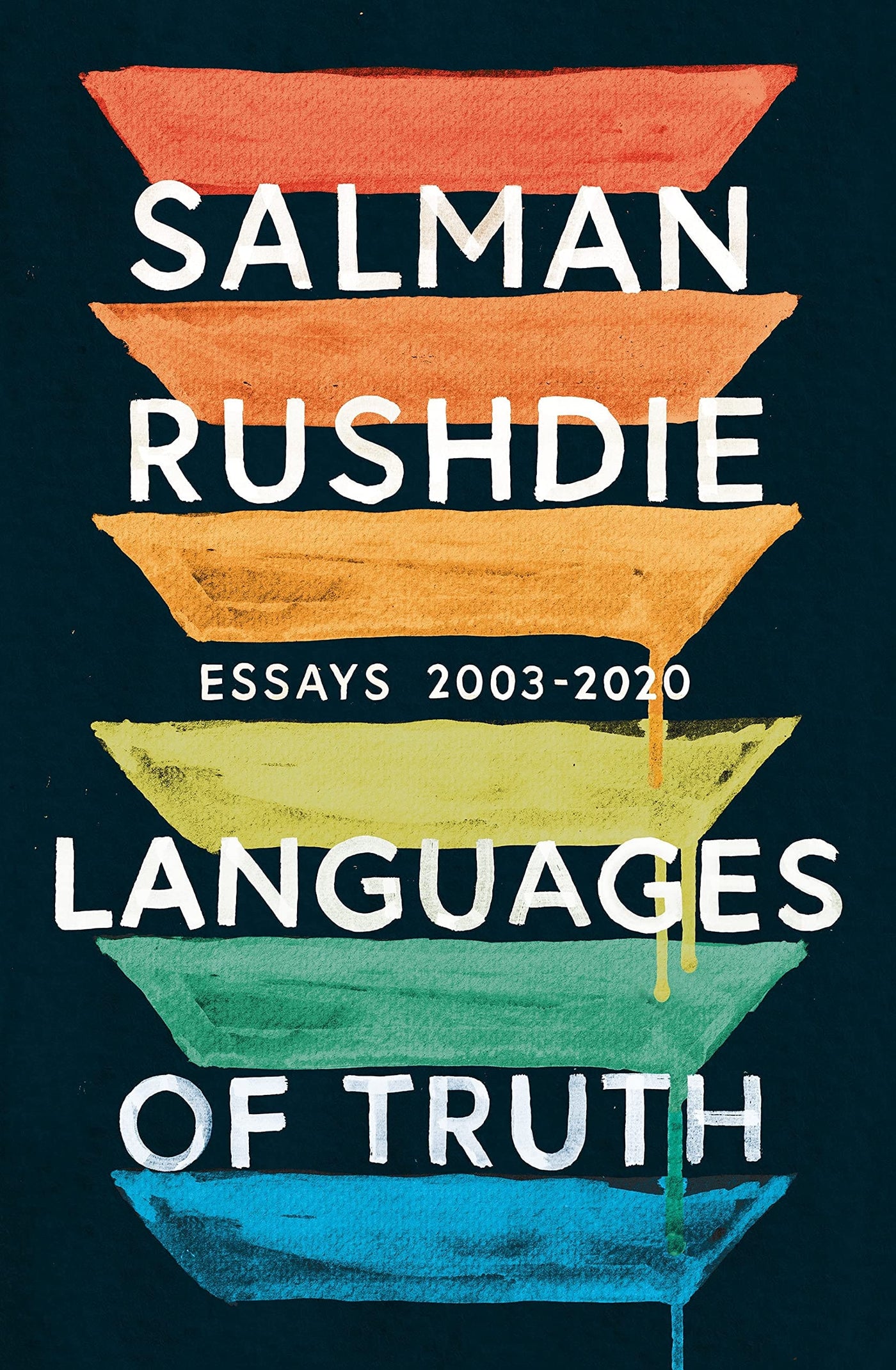 Salman Rushdie: Languages of Truth Essays 2003-2020 Paperback
