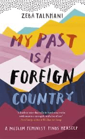 My Past Is a Foreign Country: A Muslim feminist finds herself Paperback Migration Museum