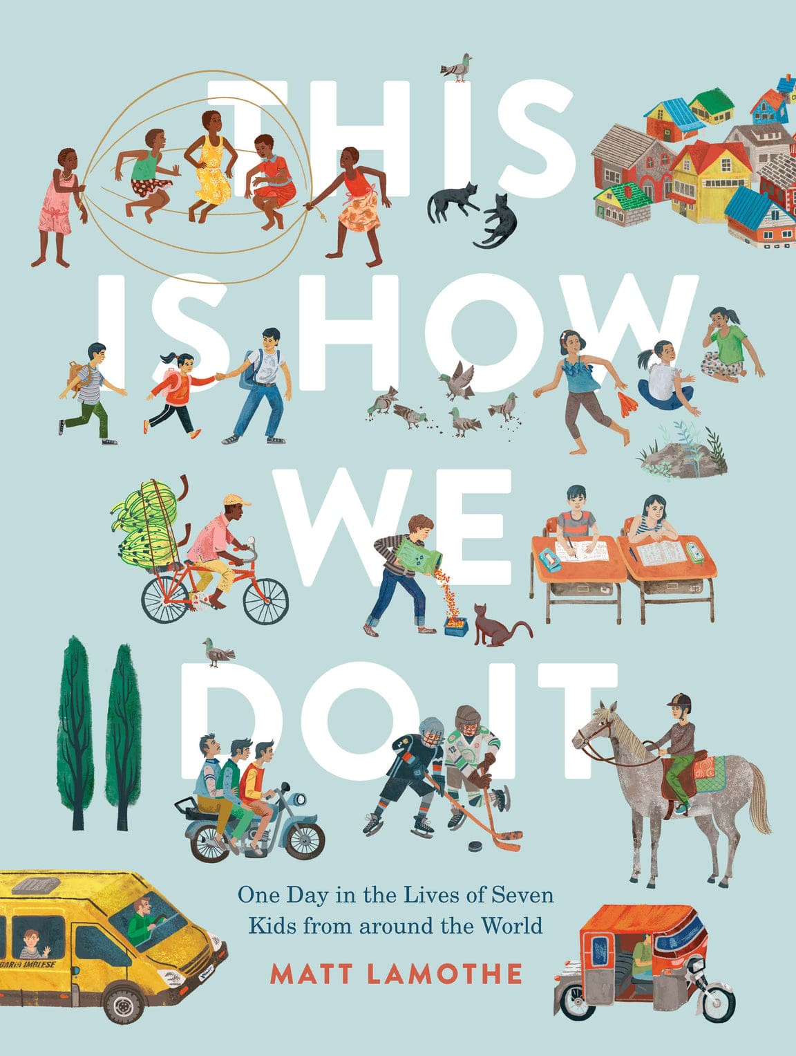 This Is How We Do It: One Day in the Lives of Seven Kids from around the World by Matt Lamothe Migration Museum