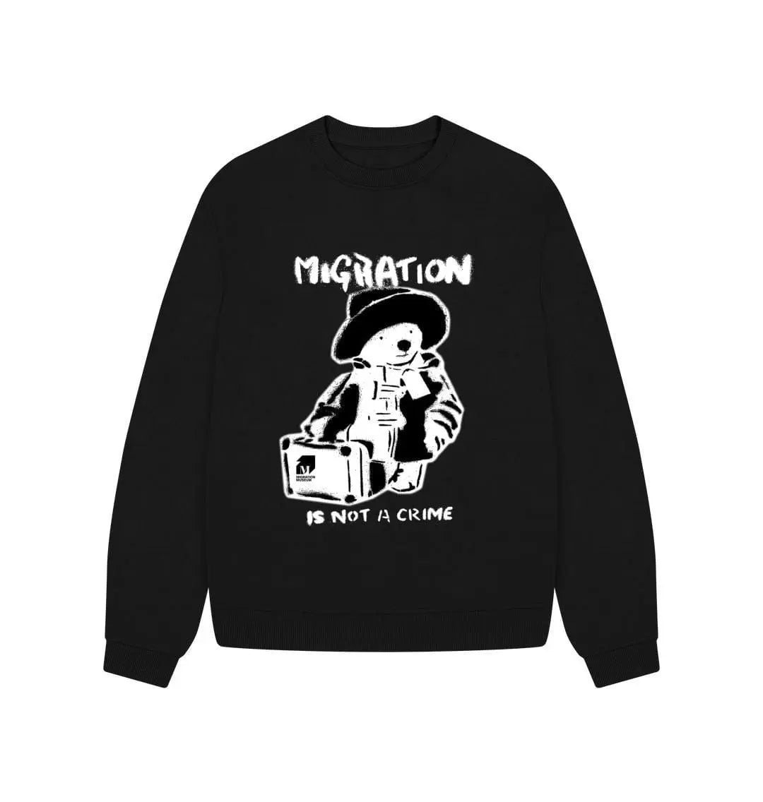 Migration Is Not a Crime - Organic Cotton Women's Oversized Jumper. - Migration Museum Shop