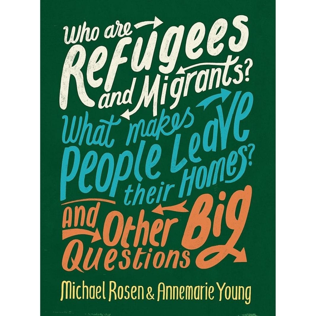 Michael Rosen and Annmarie Young: Who are Refugees and Migrants?