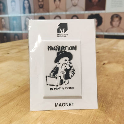 Magnet - Migration Is Not a Crime - Migration Museum Shop