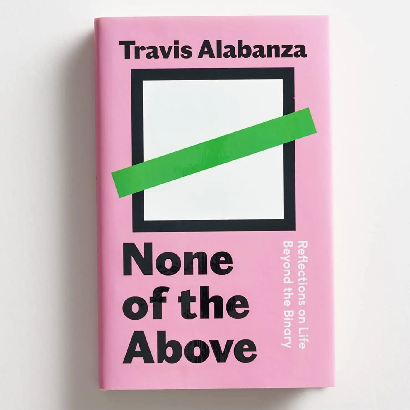 Travis Alabanza: None of the Above: Reflections on Life Beyond the Binary - JHALAK PRIZE 2023 NOMINEE - Migration Museum Shop