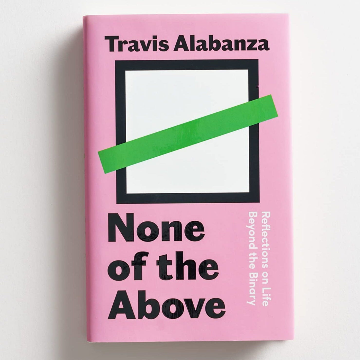 Travis Alabanza: None of the Above: Reflections on Life Beyond the Binary - JHALAK PRIZE 2023 NOMINEE