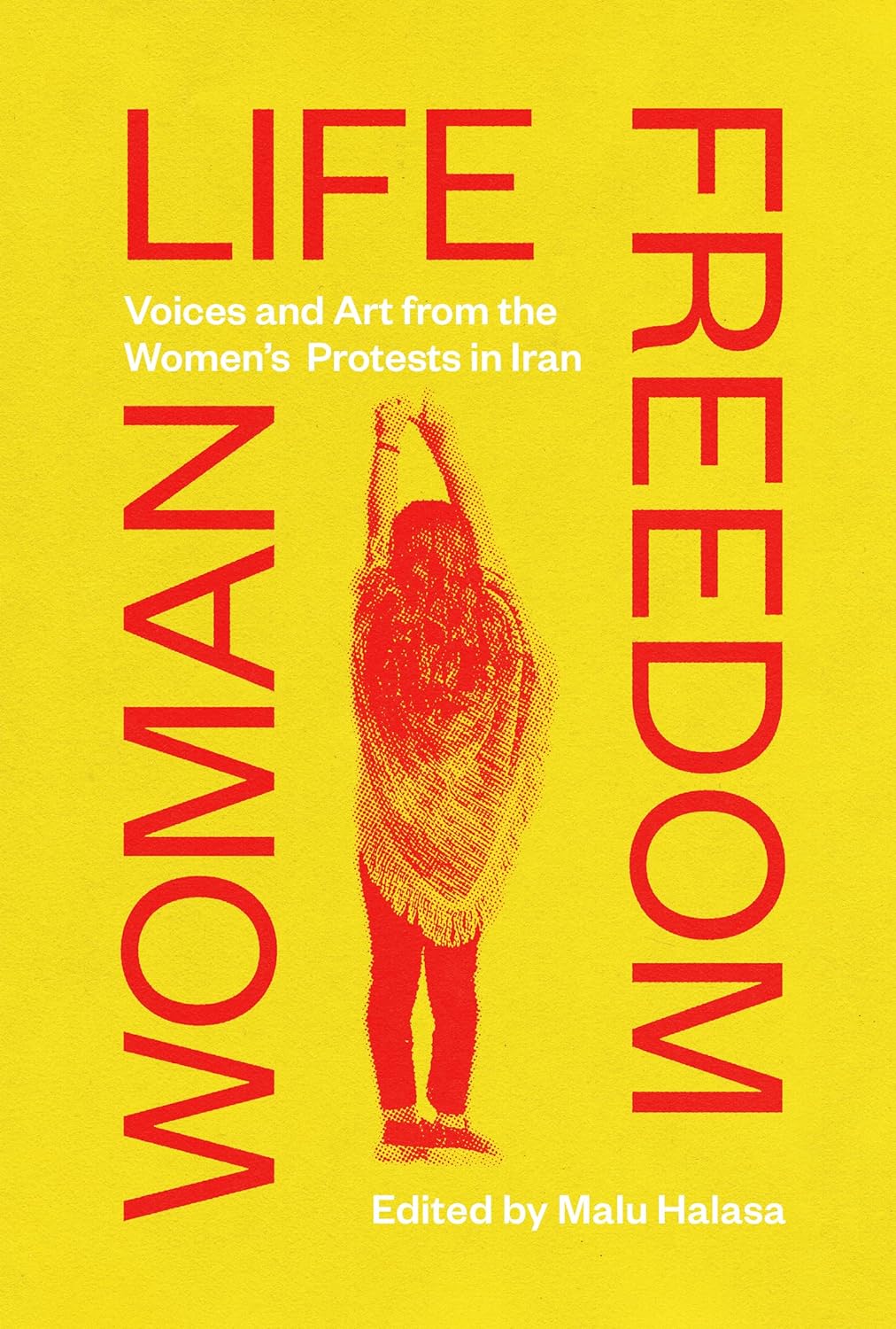 Woman Life Freedom: Voices and Art from the Women’s Protests in Iran Paperback Migration Museum