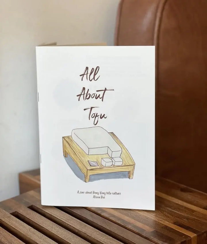 All About Tofu: A zine about Hong Kong tofu culture - Migration Museum Shop