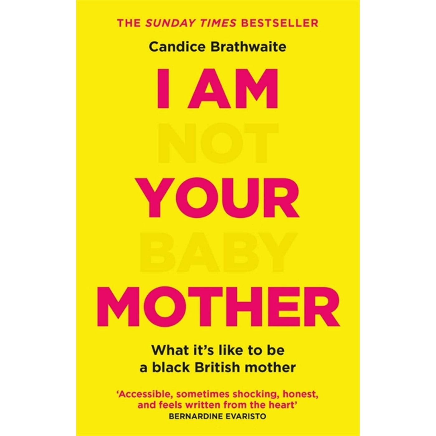 Candice Braithwaite: I Am Not Your Baby Mother THE SUNDAY TIMES BESTSELLERS - Migration Museum Shop