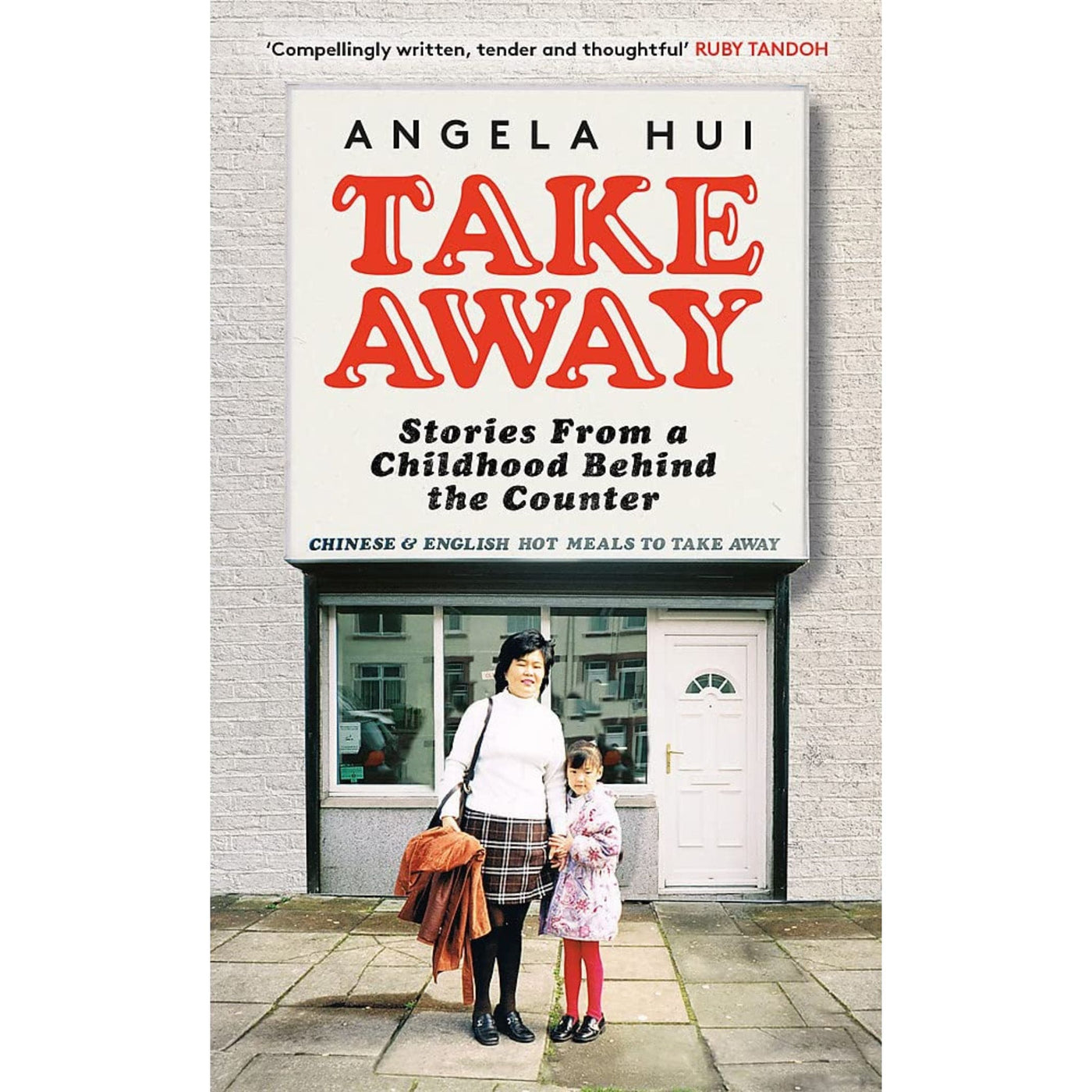 Angela Hui: Takeaway: Stories from a childhood behind the counter - JHALAK PRIZE 2023 NOMINEE