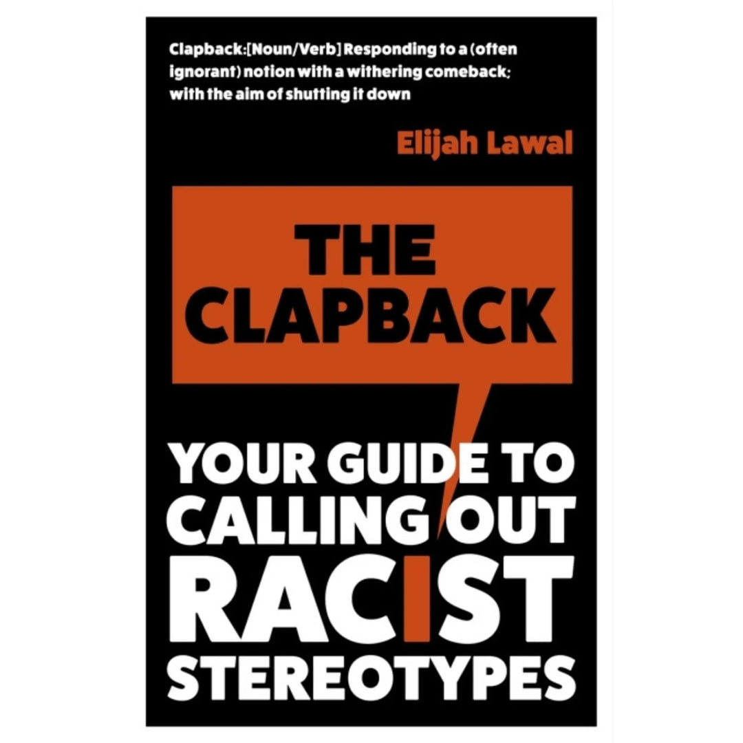 Elijah Lawal: The Clapback: Your Guide to Calling Out Racist Stereotypes - Migration Museum Shop