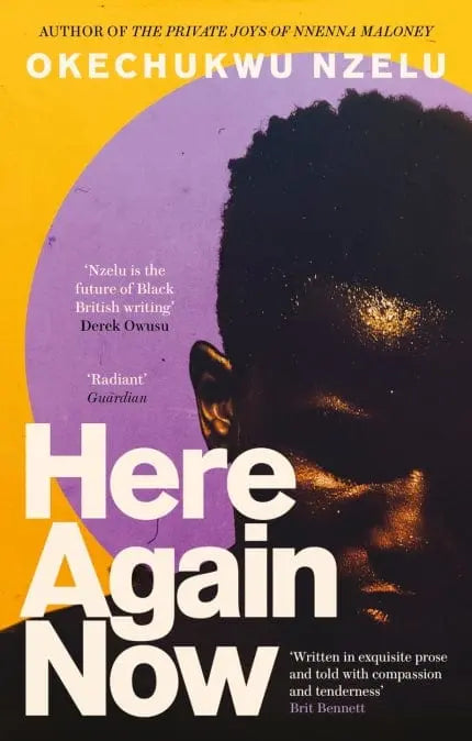 Okechukwu Nzelu: Here Again Now - JHALAK PRIZE 2023 LONGLIST NOMINEE - Migration Museum Shop