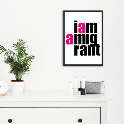 Print - I Am a Migrant - A4
