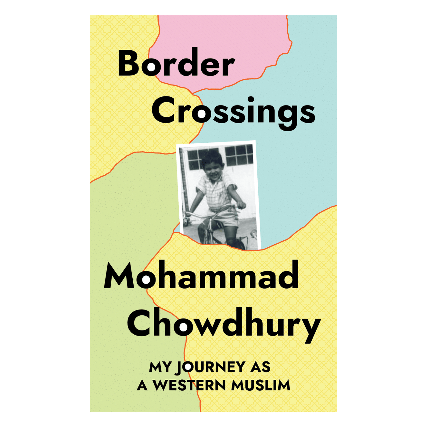 Border Crossings: My Journey as a Western Muslim Mohammad Tufael Chowdhury Hardcover - Migration Museum Shop