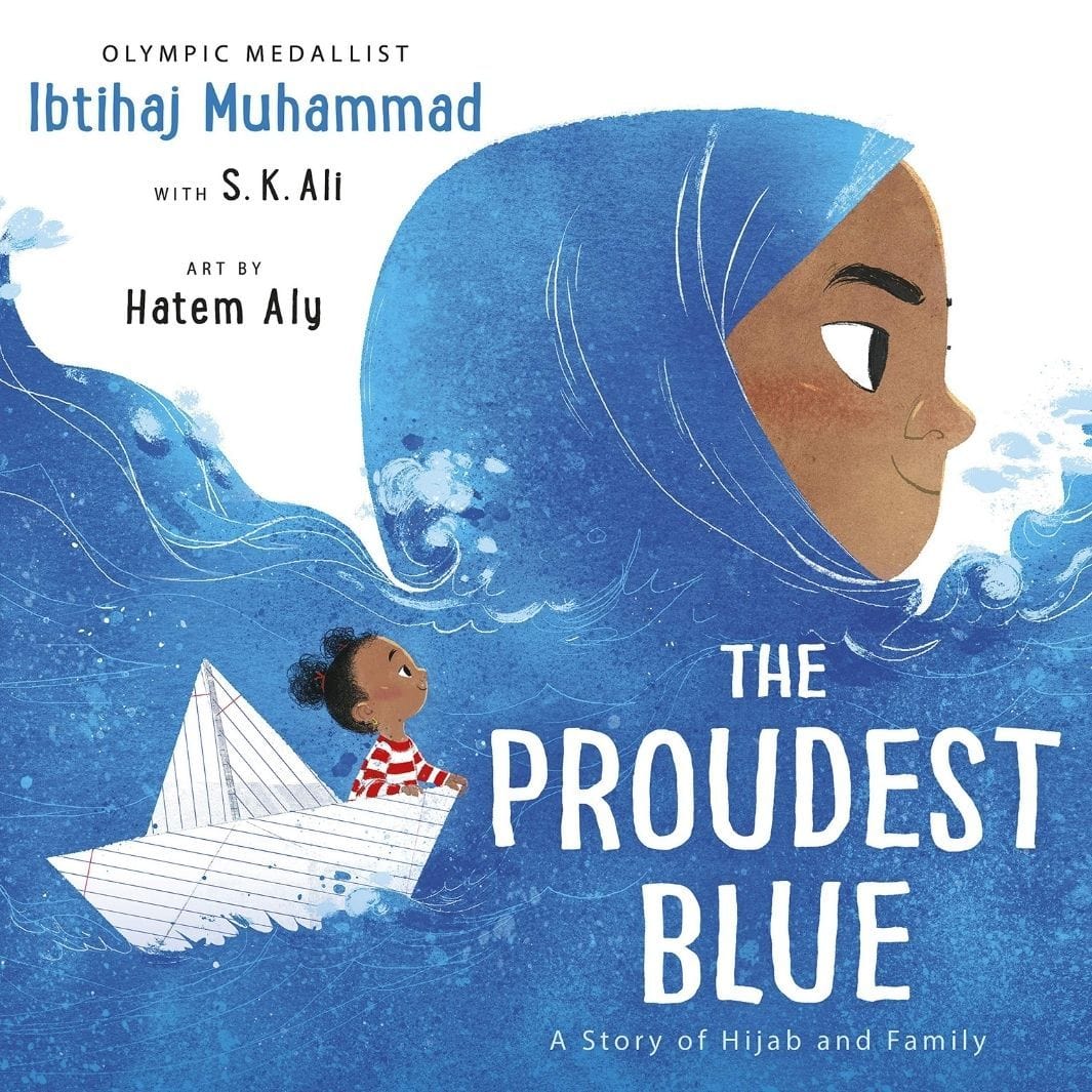 Muhammad Ibtihaj: The Proudest Blue: The Story of Hijab and Family