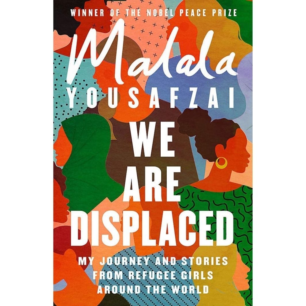 Malala Yousafzia: We Are Displaced