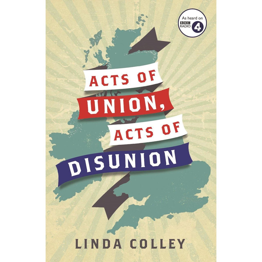 Linda Colley: Acts of Union and Disunion Migration Museum
