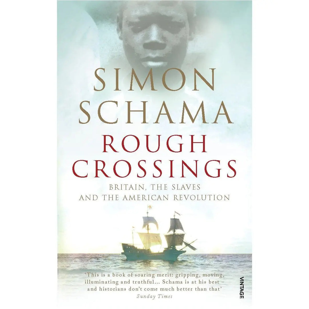 Simon Schama: Rough Crossings: Britain, the slaves and the American Revolution - Migration Museum Shop