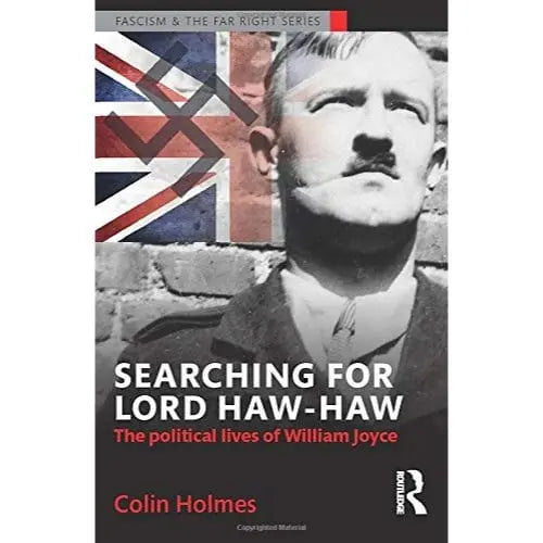 Colin Holmes: Searching for Lord Haw-Haw - Migration Museum Shop