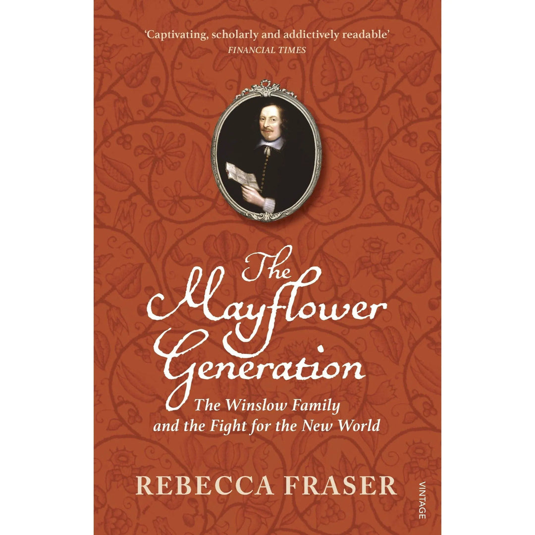 Rebecca Fraser: The Mayflower Generation: The Winslow Family and the Fight for the New World - Migration Museum Shop