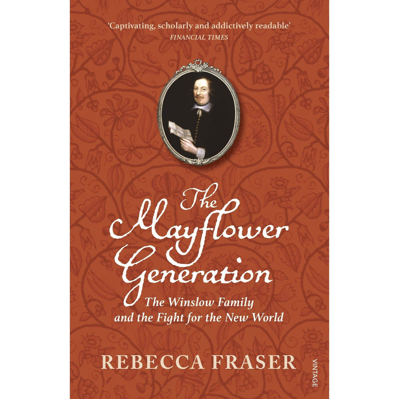 Rebecca Fraser: The Mayflower Generation: The Winslow Family and the Fight for the New World - Migration Museum Shop