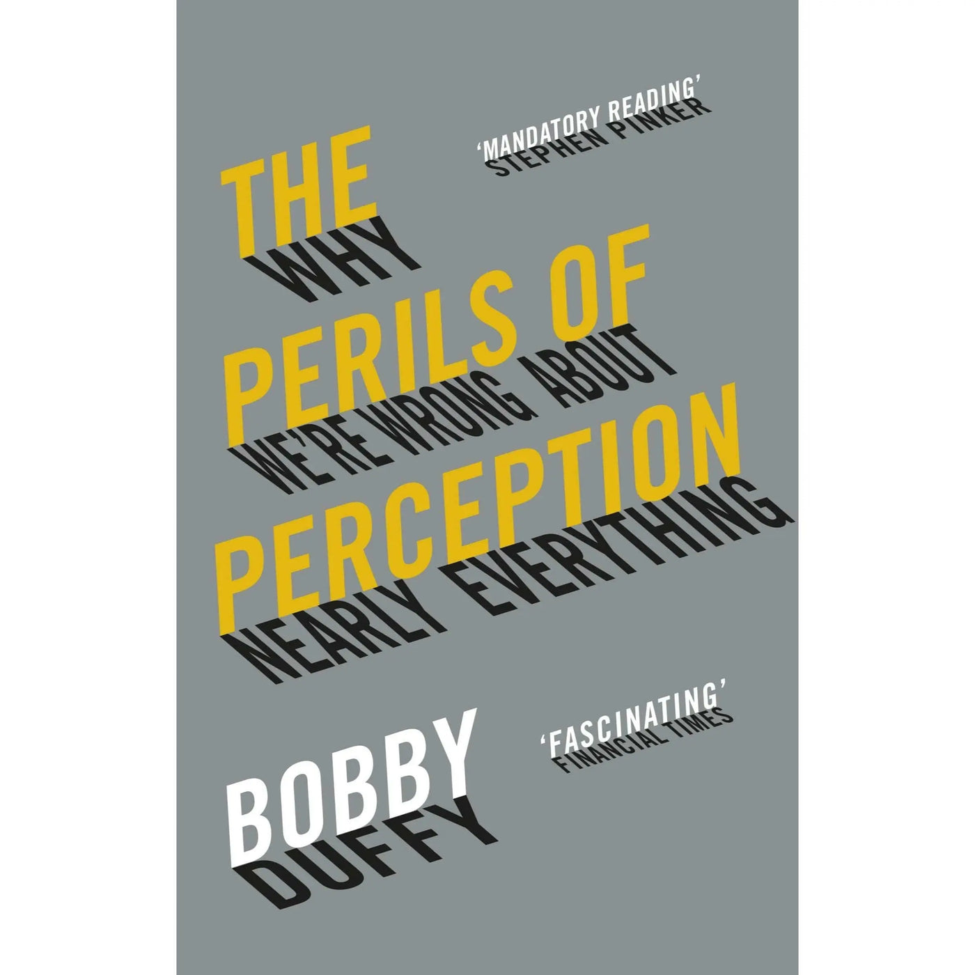 Bobby Duffy: The Perils of Perception: Why we're wrong about nearly everything - Migration Museum Shop