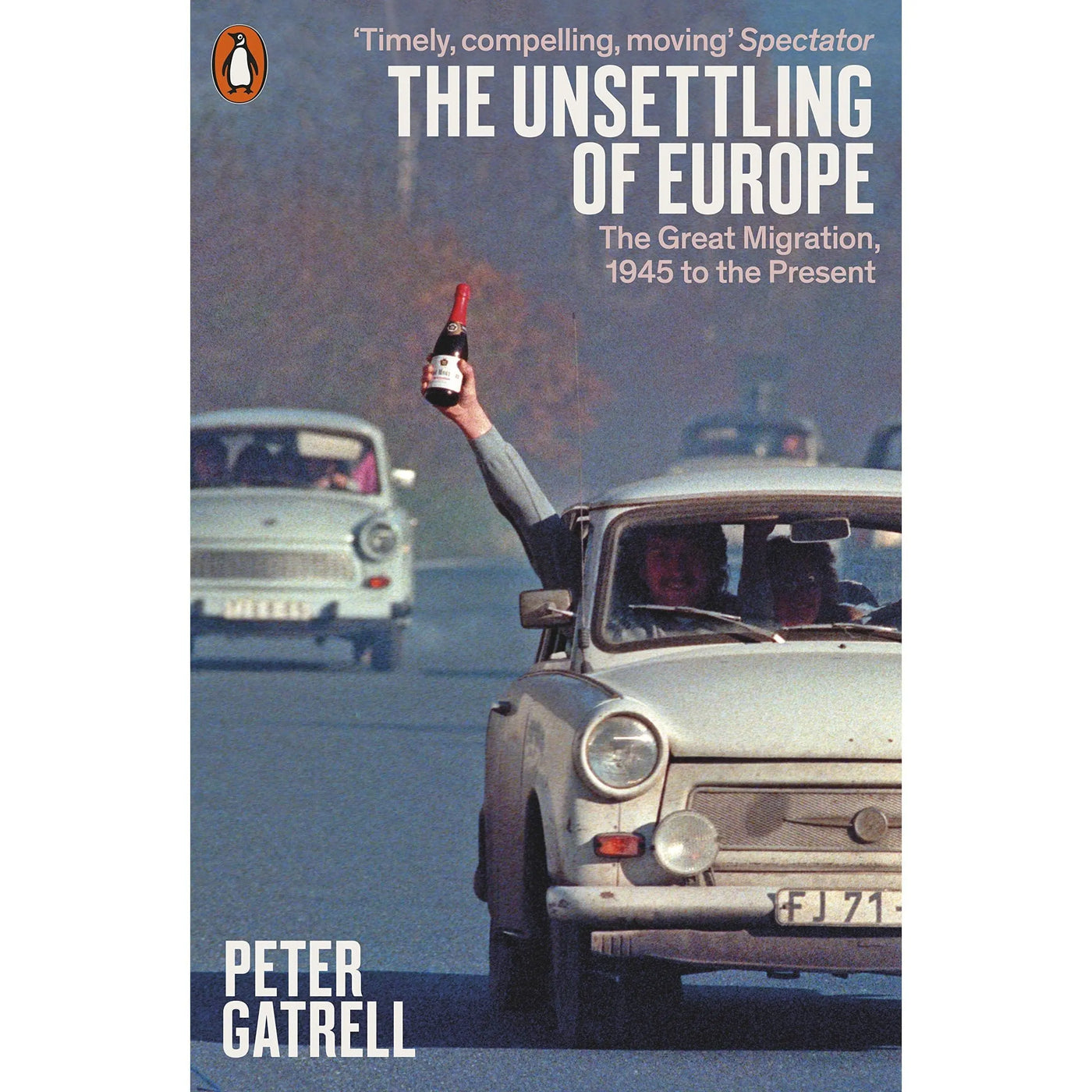 Peter Garell: The Unsettling of Europe : The Great Migration - Migration Museum Shop